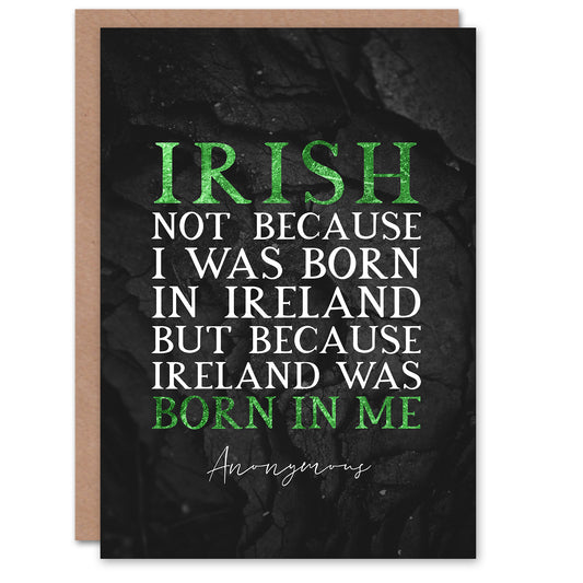 St. Patrick's Day Card Irish Ireland Was Born In Me Blank Greeting Card