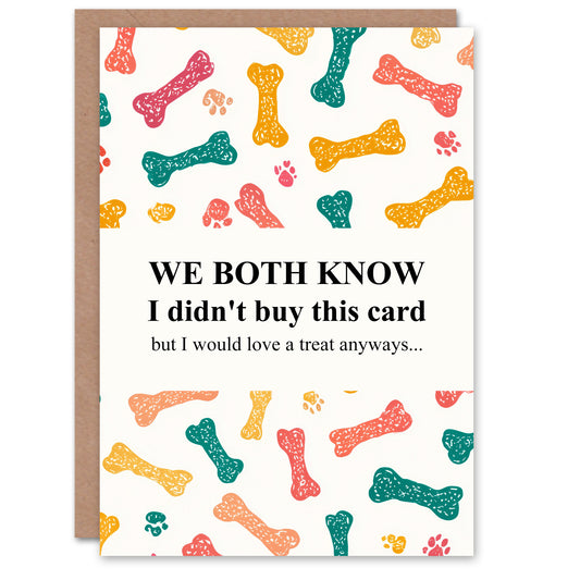 Birthday Card Dog Didn't Buy This But Would Love a Treat Funny