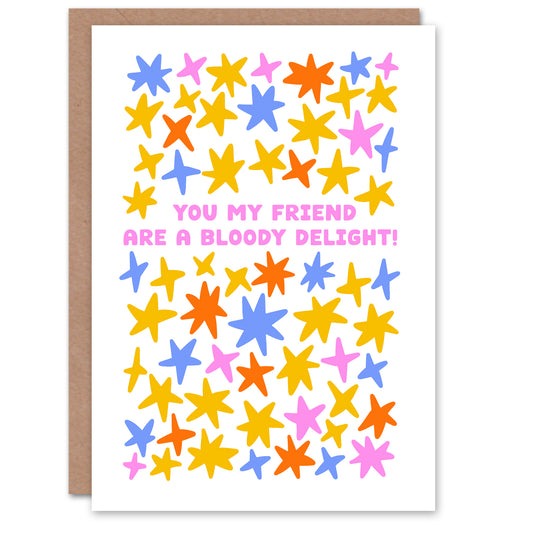 Birthday Card You My Friend Are A Bloody Delight Star Pattern