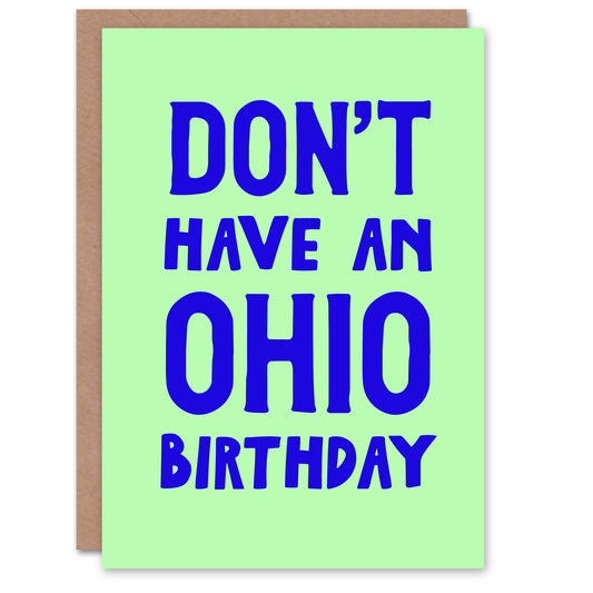 Birthday Card Don't Have An Ohio Birthday Modern Funny Cheeky