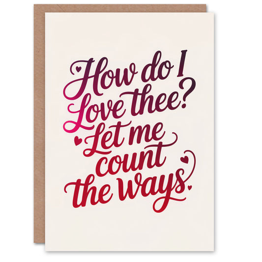 How Do I Love Thee Let Me Count The Ways Sonnet 43 Valentine's Day Card