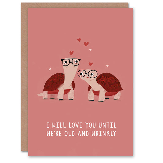 Turtle Couple Love You Until We Are Old And Wrinkly Valentine's Day Card