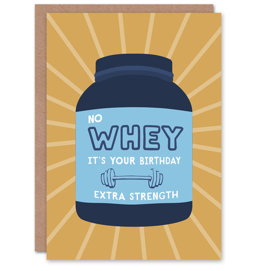 Funny Birthday Card “No Whey It’s Your Birthday” Gym Fitness Pun