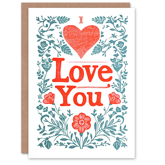 I Heart Love You Floral Letterpress Romantic Card