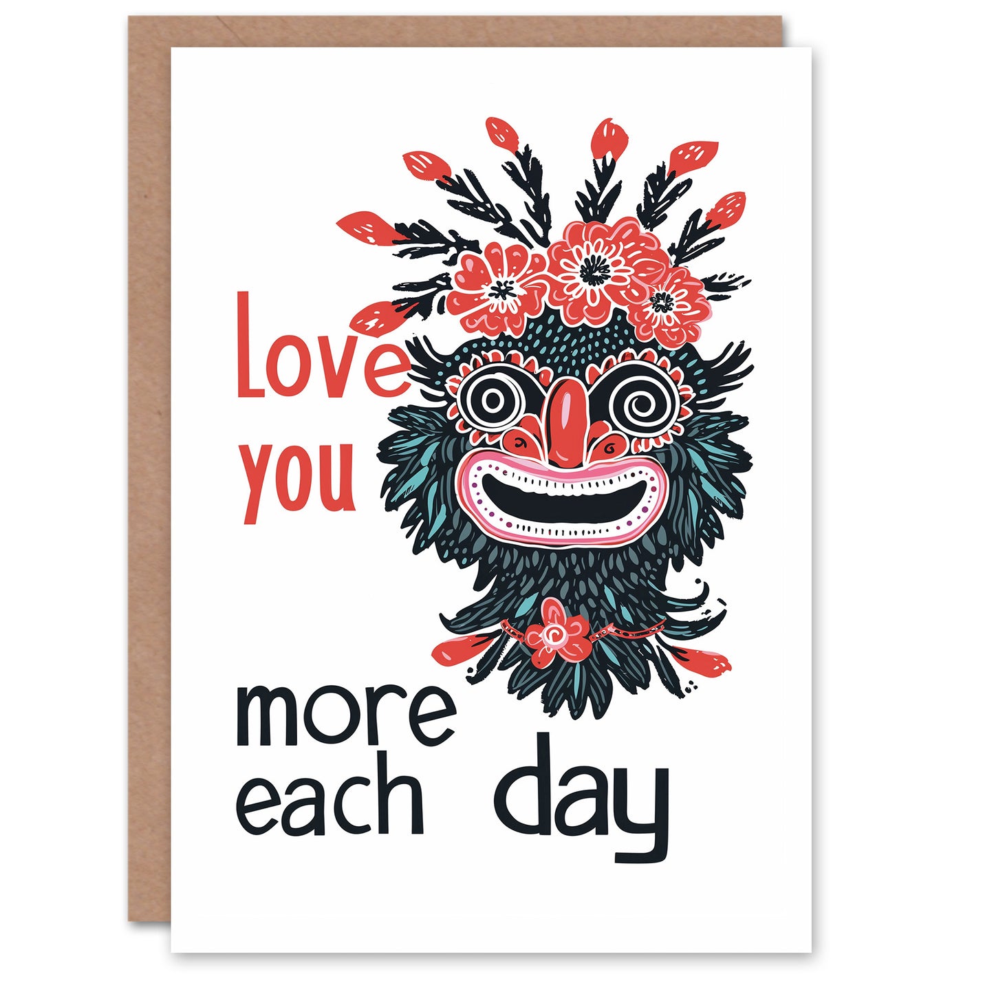 Love You More Each Day Weird Eccentric Romantic Card