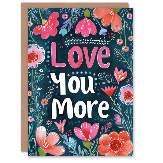 Love You More Watercolour Flowers Romantic Card