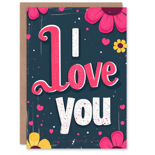 I Love You Flowers Hearts Romantic Card