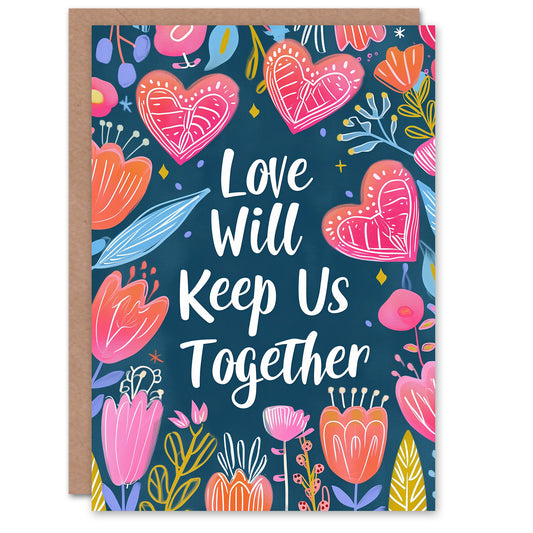 Love Keep Us Together Floral Hearts Romantic Card