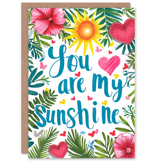 You Are My Sunshine Ferns Hearts Romantic Card
