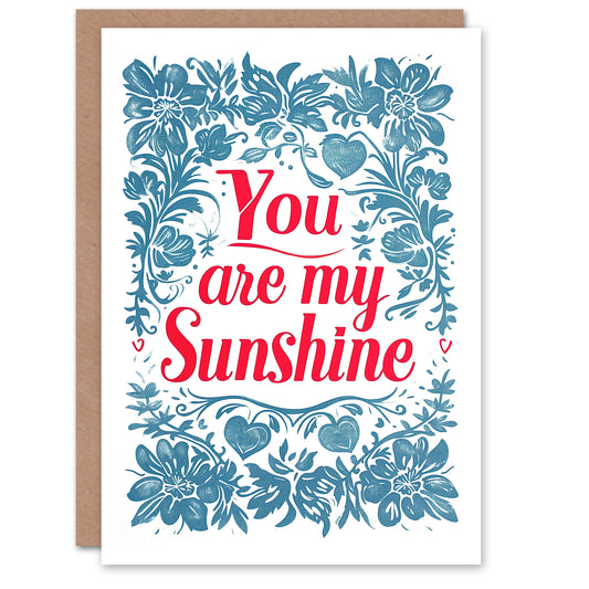 You Are My Sunshine Floral Love Romantic Card
