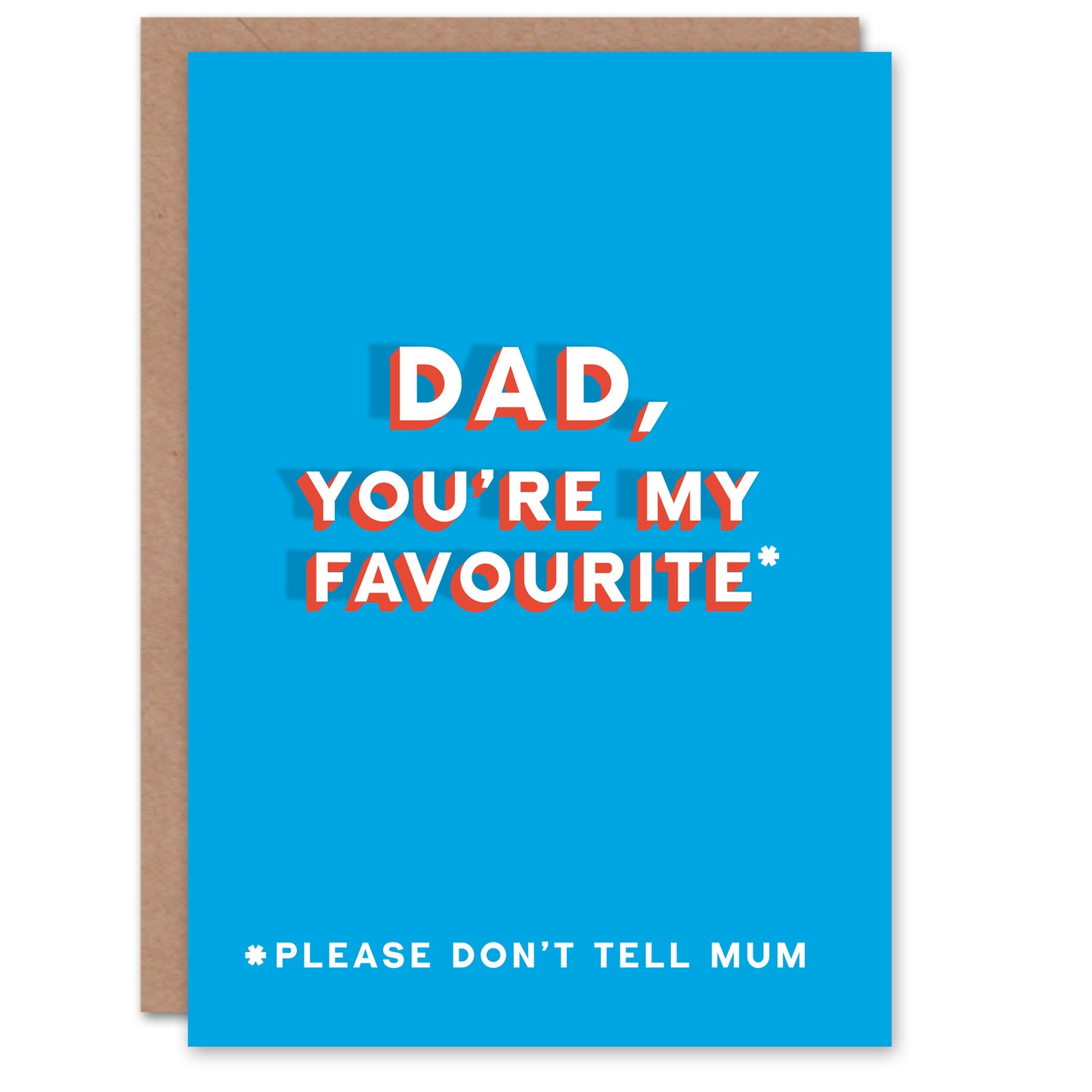 You Are My Favourite Don't Tell Funny Father's Day Card