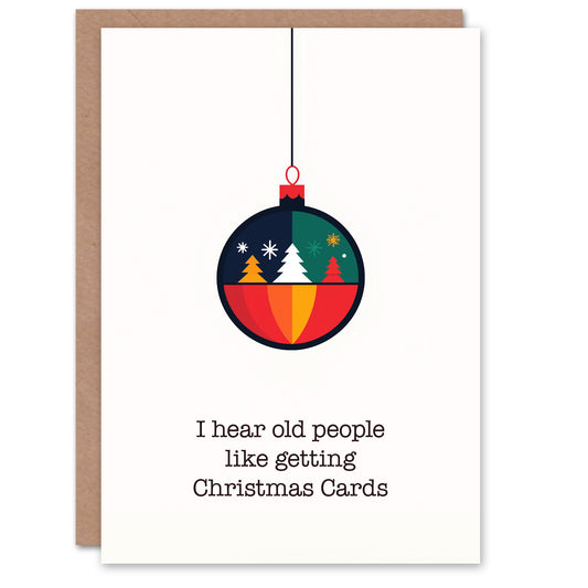 I Hear Old People Like Getting Cards Funny Christmas Card
