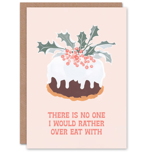 Holly Cake No One I Would Rather Over Eat With Christmas Card