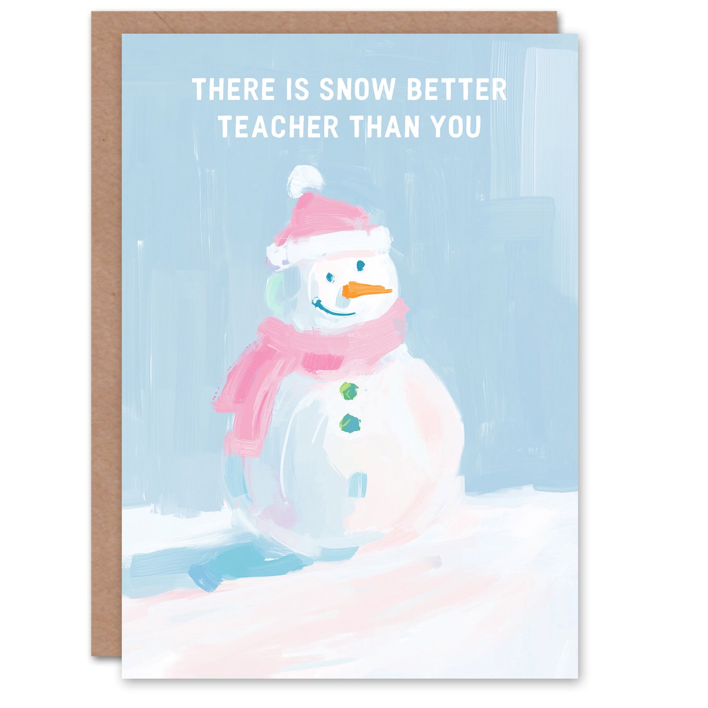 Snowman Snow Better Teacher Than You Pun Funny Christmas Card