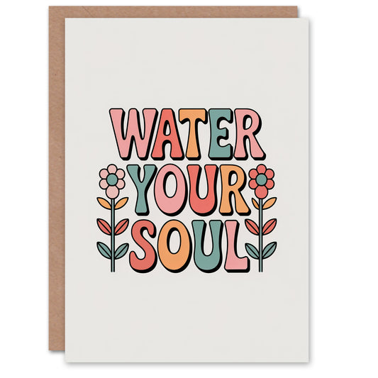 Water Your Soul Colourful Retro Floral Typography Inspirational Greeting Card