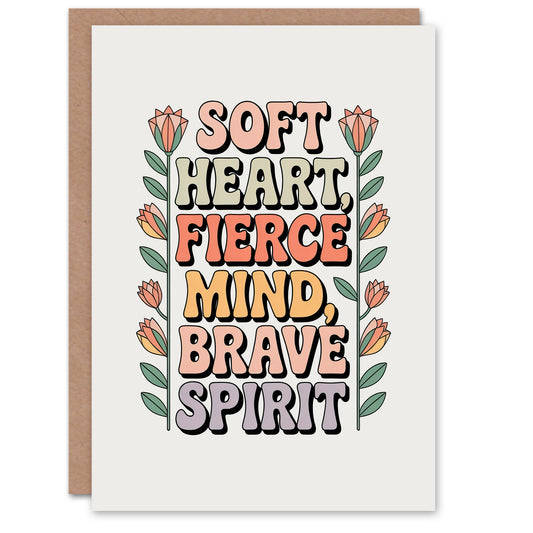 Soft Heart Fierce Mind Brave Spirit Retro Floral Inspirational Greeting Card