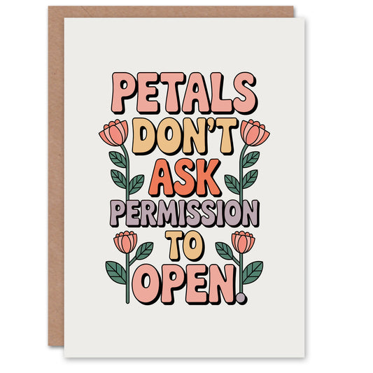 Petals Don't Ask Permission To Open Retro Floral Inspirational Greeting Card