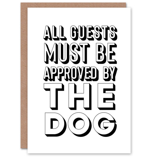 All Guests Must Be Approved By The Dog Funny Housewarming Greeting Card