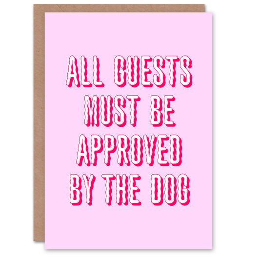 All Guests Must Be Approved By The Dog Pink Funny Housewarming Greeting Card
