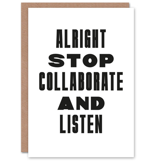 Alright Stop Collaborate Listen Fun Bright Bold Greeting Card
