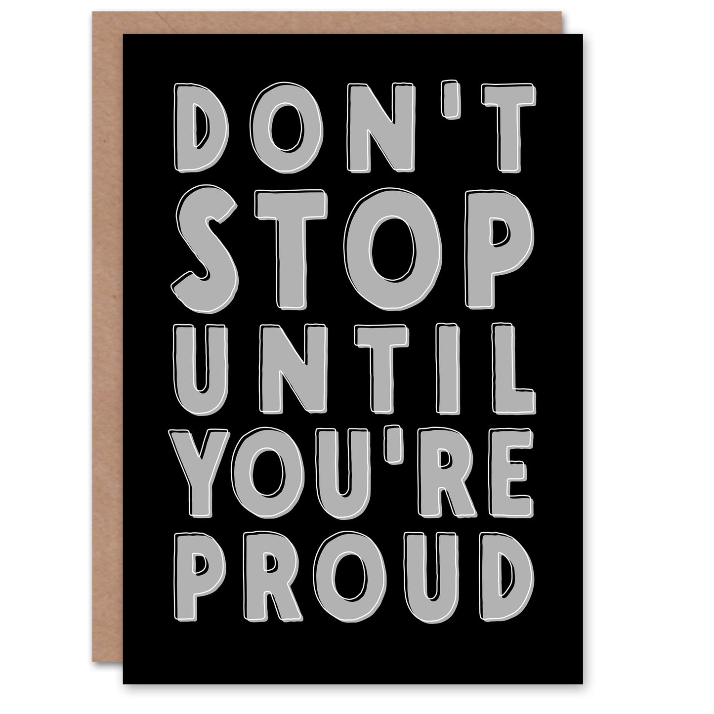 Don't Stop Until You Are Proud Bold Motivational Greeting Card
