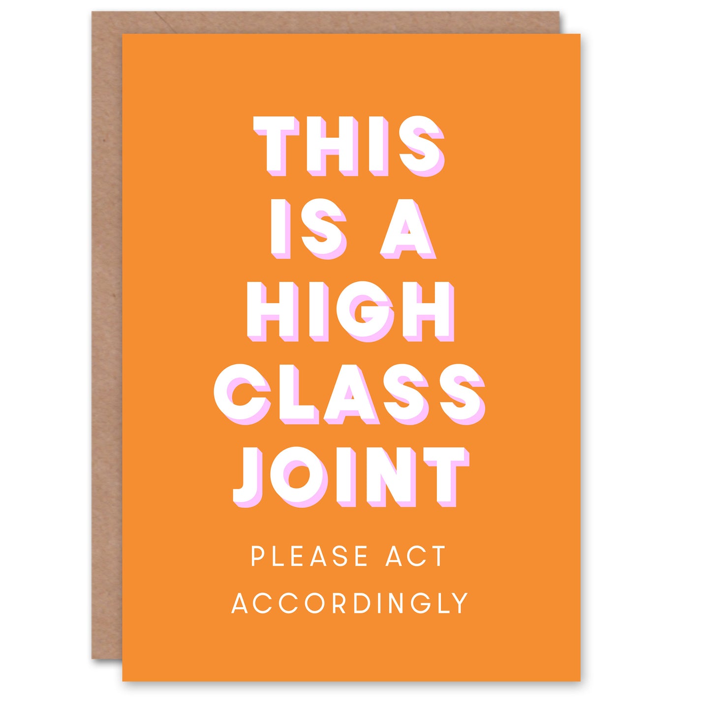 High Class Joint Act Accordingly Orange Funny Housewarming Greeting Card