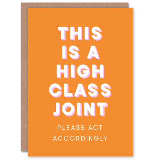 High Class Joint Act Accordingly Orange Funny Housewarming Greeting Card