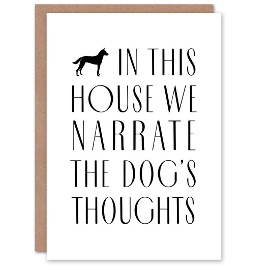 In This House We Narrate Dog Thoughts Funny Housewarming Greeting Card