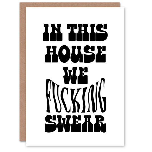 In This House We Swear Black White Funny Cheeky Housewarming Greeting Card