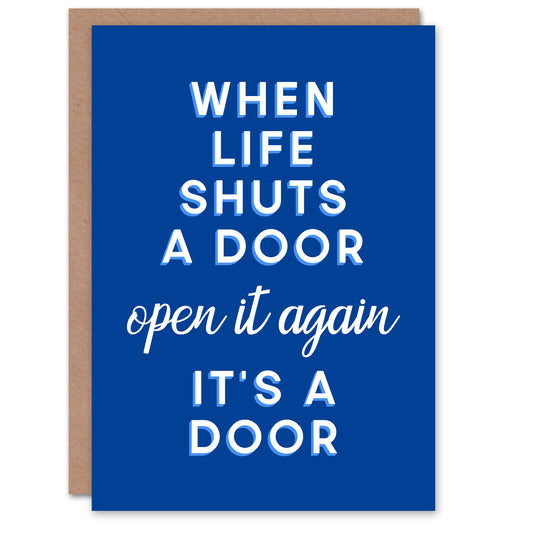 When Life Shuts A Door Open It Again Blue Funny Greeting Card