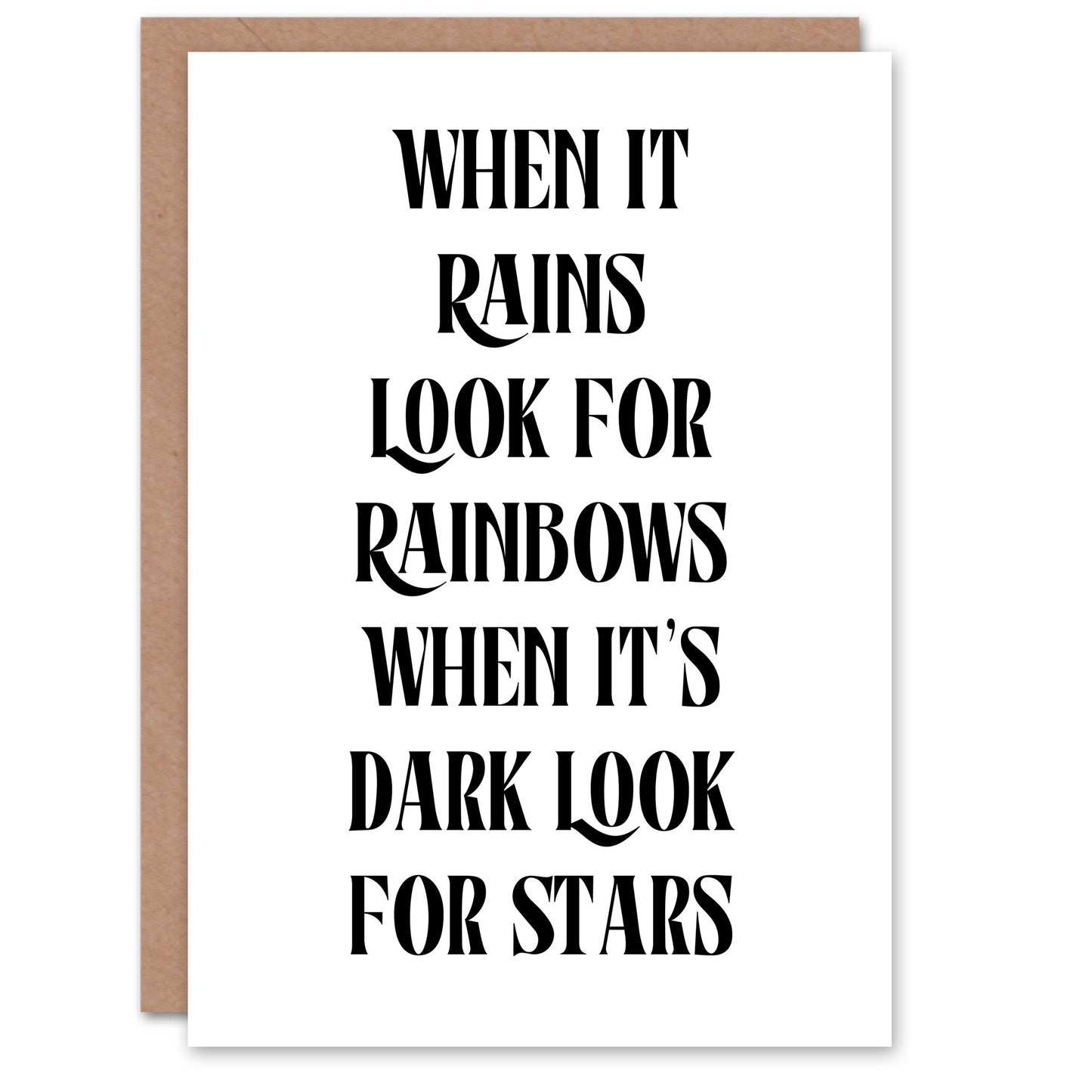 When It Rains Look For Rainbows When Dark Stars Greeting Card