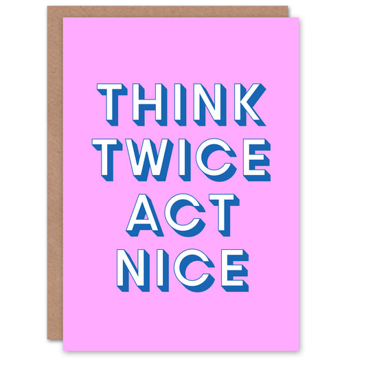 Think Twice Act Nice Pink Blue Bold Simple Greeting Card