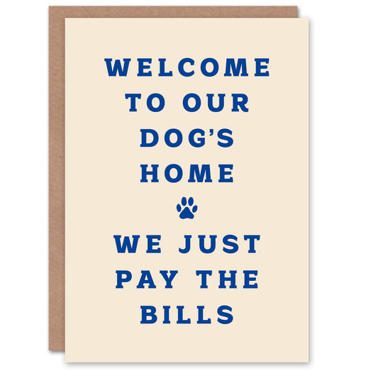 Welcome To Our Dogs Home Pet Owners Joke Funny Housewarming Greeting Card