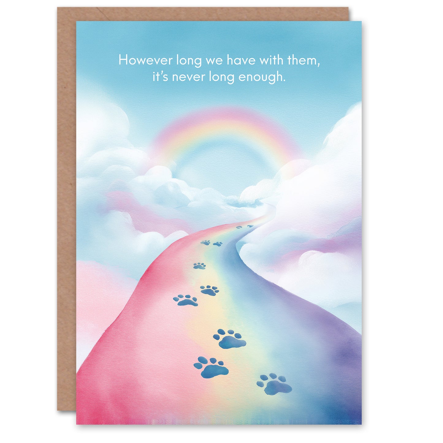Dog or Cat Sympathy Greeting Card – Never Long Enough Rainbow Bridge