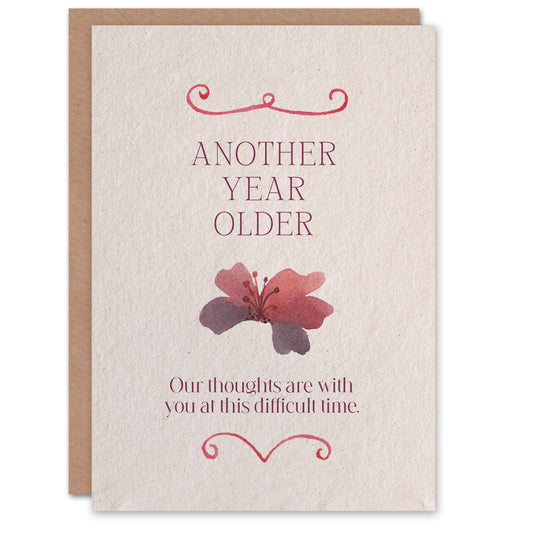Another Year Older Sympathy Funny Cheeky Birthday Card