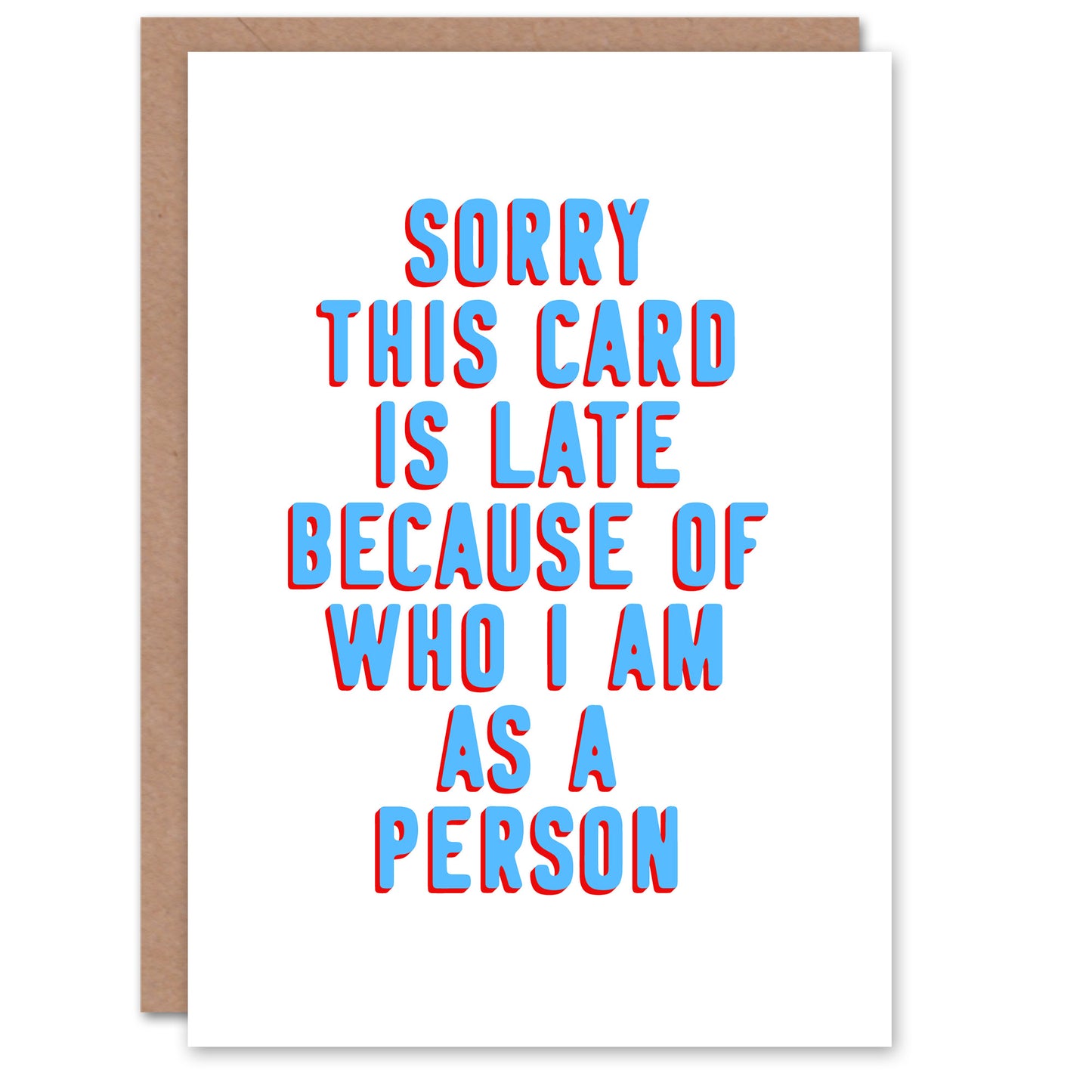 Belated Late Because Of Who I Am Cheeky Funny Birthday Card
