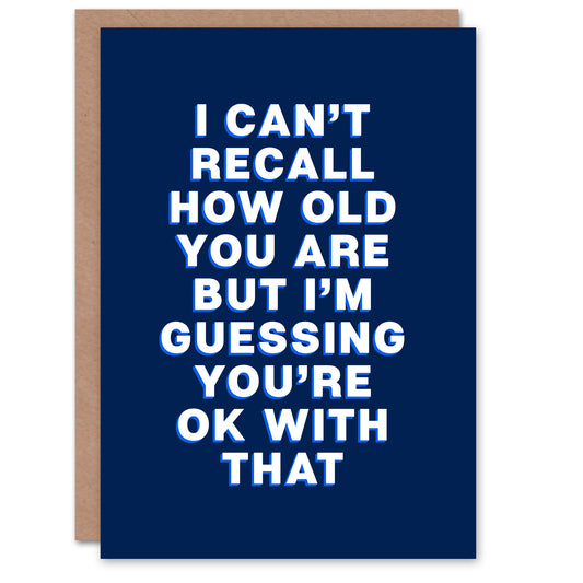 Can't Recall How Old You Are Cheeky Funny Birthday Card