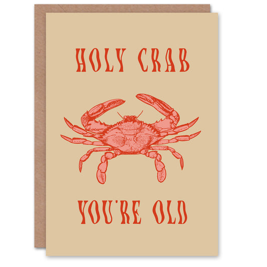 Holy Crab You're Old Funny World Pun Humour Birthday Card