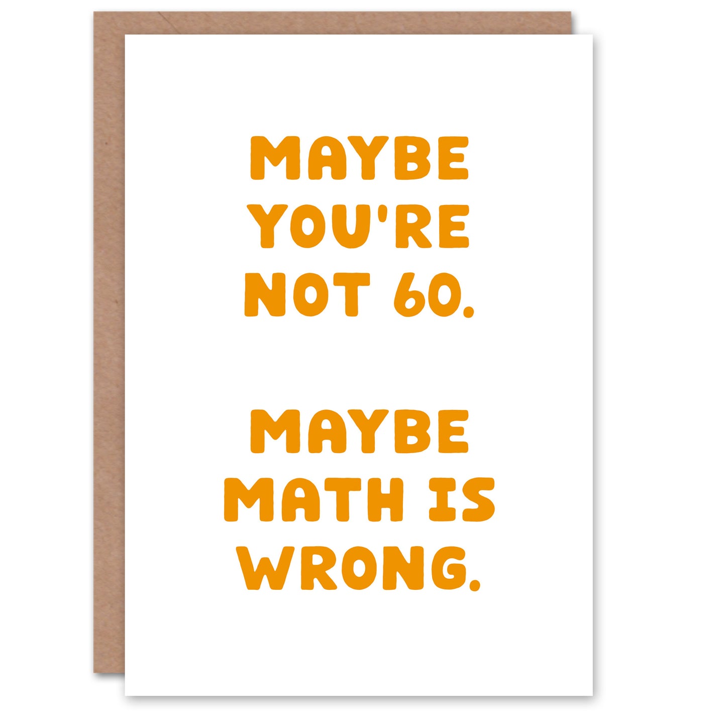 60 Years Old Maybe Math Is Wrong Cheeky Funny Birthday Card
