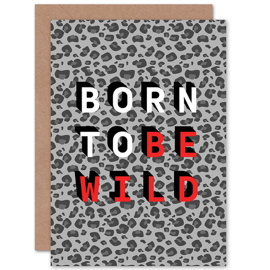 Born Be Wild Animal Quote Blank Greetings Card