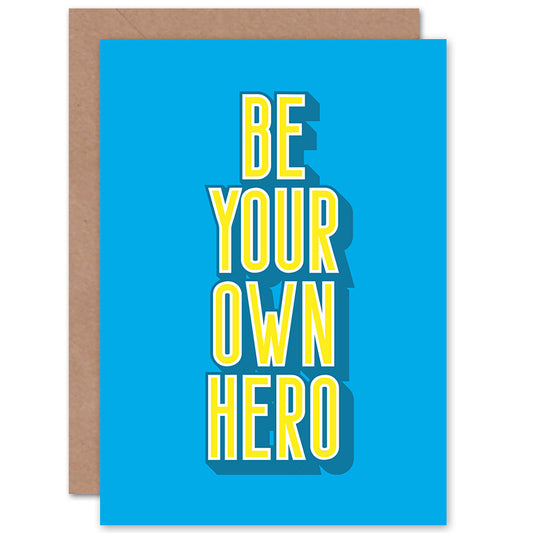 Motivation Be Your Own Hero Quote Greetings Card