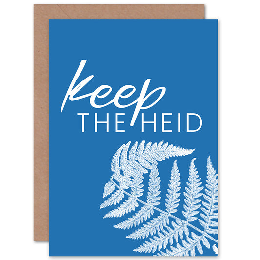 Scottish Saying Keep the Heid Fern Frond Blue Greetings Card