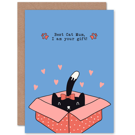 Am Your Gift Cat Mother's day Card