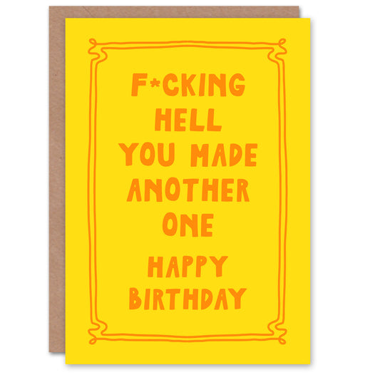 Birthday Card F*cking Hell Made Another One Old Age Joke Funny