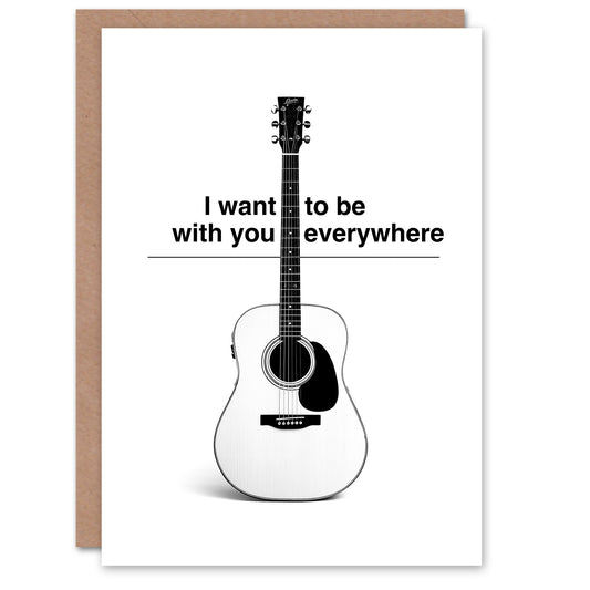 Birthday Card I Want To Be With You Everywhere Black White Guitar