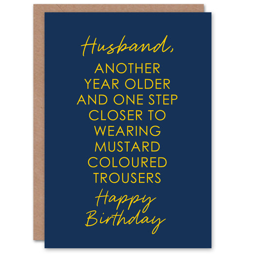 Husband Birthday Card Another Year Older Mustard Trousers Joke Funny