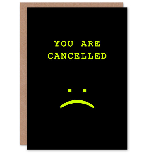 Birthday Card You Are Cancelled Sad Face Funny Humour Modern