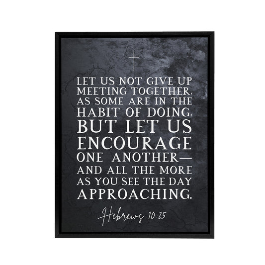 Hebrews 10 25 Encourage One Another Bible Quote Black Framed Canvas Art