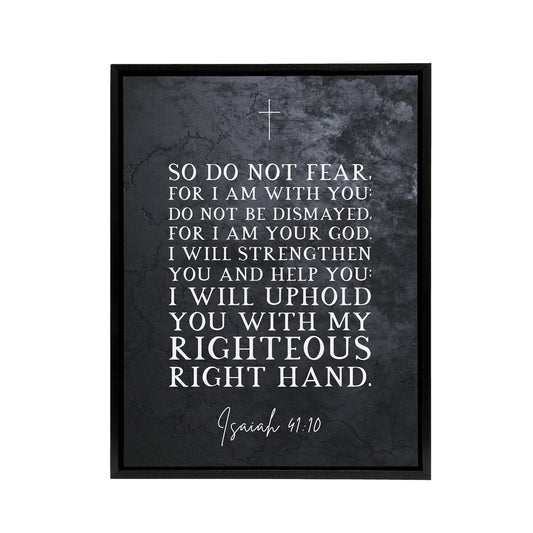 Isaiah 41 10 Do Not Fear For I Am Bible Quote Black Framed Canvas Art