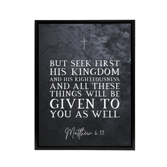 Matthew 6 33 See First His Kingdom Bible Quote Black Framed Canvas Art